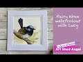 Watercolour Fairy Wren With Lucy