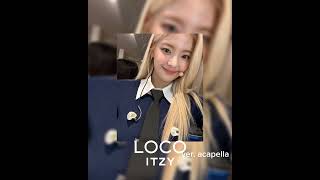 LOCO - ITZY// ver. acapella by Yasi🍙