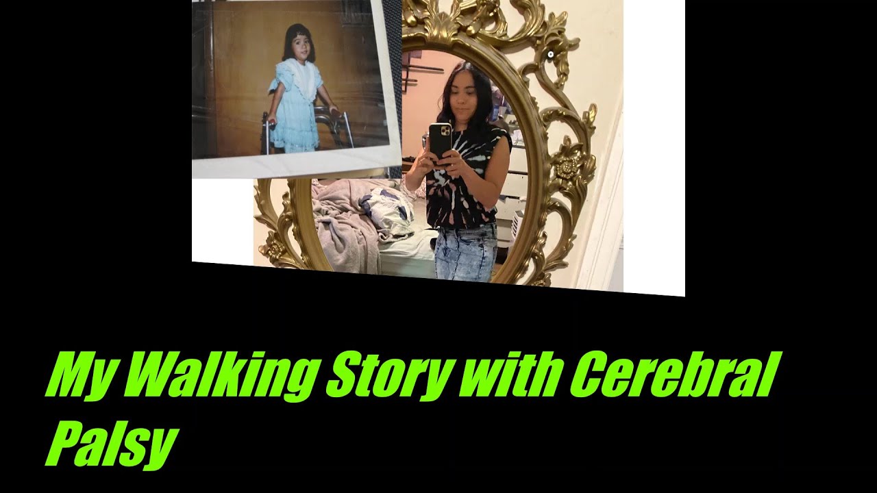 My Walking Story Living With Cerebral Palsy