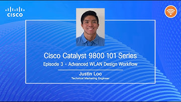 Catalyst 9800 101 Series EP3 :  Advanced WLAN Design Workflow