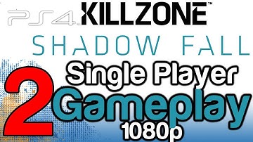 Killzone Shadow Fall Single Player Gameplay 1080p PS4 Part 2 Playstation 4 (Chapter 2 The Shadow)