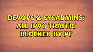Famous DevOps & SysAdmins: All IPv6 traffic blocked by pf Net Worth