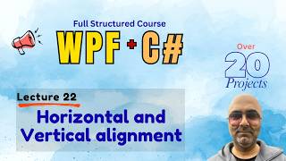 Horizontal And Vertical Alignmentl In WPF | WPF Course for Beginners
