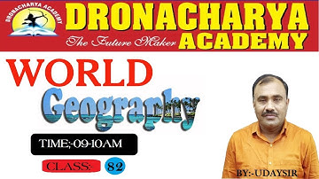 II WORLD GEOGRAPHY II DAILY LIVE CLASS II 82th DAY II BY:- UDAY SIR II