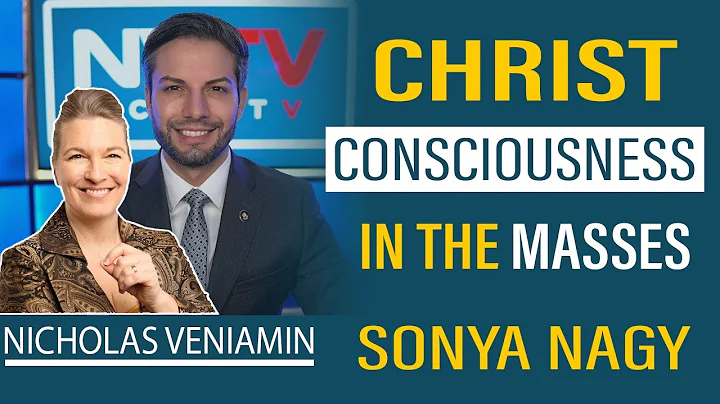 SONYA NAGY DISCUSSES CHRIST CONSCIOUSNESS IN THE M...