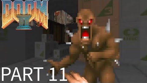 DOOM 2 Playthrough Part 11: Downtown..... Again