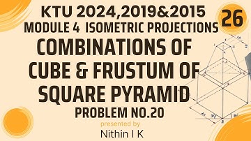 PROBLEM NO.20 | FRUSTUM OF SQUARE PYRAMID OVER CUBE  | KTU Engineering Graphics 2024,2019&2015