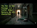 The Man in the Passage – A Father Brown Mystery by G K  Chesterton
