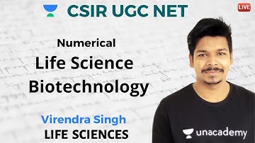 Numerical Life Science & Biotechnology (2) | Unacademy Live CSIR UGC NET | Virendra Singh
