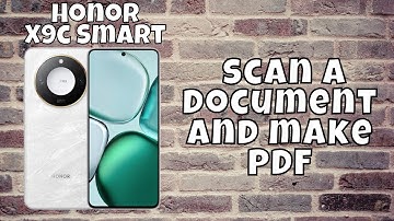 How to scan a document and make PDF in Honor X9c Smart
