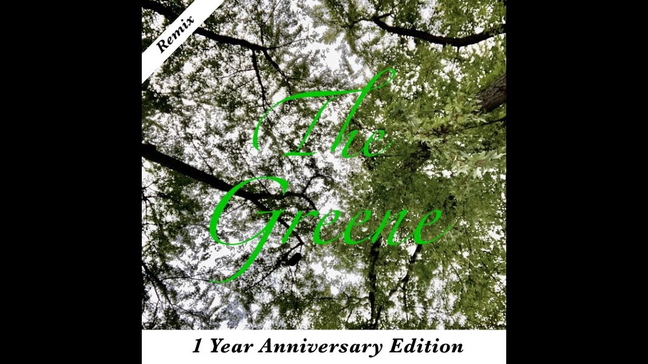 Watch The Greene: Anniversary Remix on YouTube Watch The Greene: Anniversary Remix on YouTube