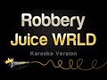 Juice WRLD - Robbery (Karaoke Version)