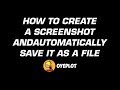 How to create a screenshot and automatically save it as a file