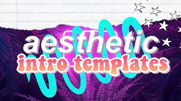 Aesthetic Intro Templates | FREE | NO TEXT