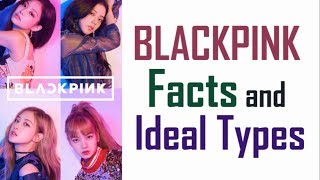 BLACKPINK Members Profile BLACKPINK Facts and Ideal Types