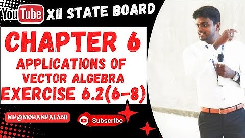 12th State Mathematics| Chapter 6- Applications of Vector Algebra| Exercise 6.2(6-8)| In Tamil
