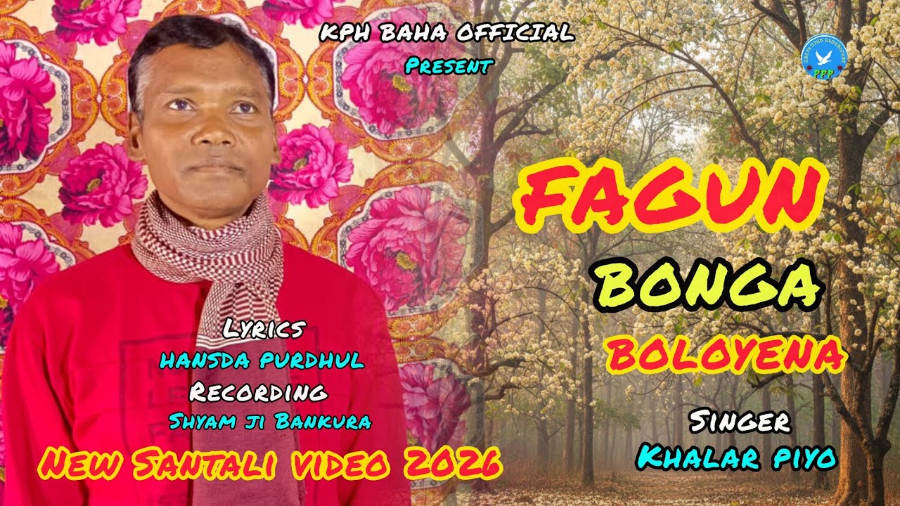 FAGUN BONGA BOLOYENA || NEW SANTALI SONG 2026 || SINGER - KHALAR PIYO 