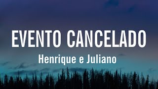 Henrique e Juliano - EVENTO CANCELADO (letra / legendado)