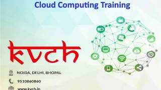 Leran Cloud Computing Training in Noida – KVCH