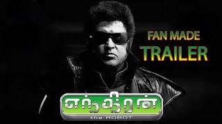 Enthiran - Fanmade Trailer | Superstar Rajinikanth , Aishwarya Rai | Shankar | A R Rahman | Sun Tv