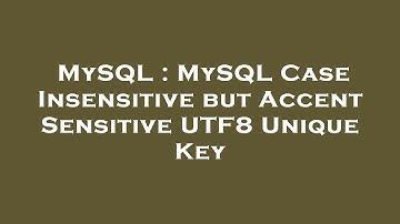 MySQL : MySQL Case Insensitive but Accent Sensitive UTF8 Unique Key