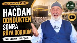 Hacdan Döndükten Sonra Rüya Gördüm | Hacılarımız Anlatıyor - İnzar Turizm