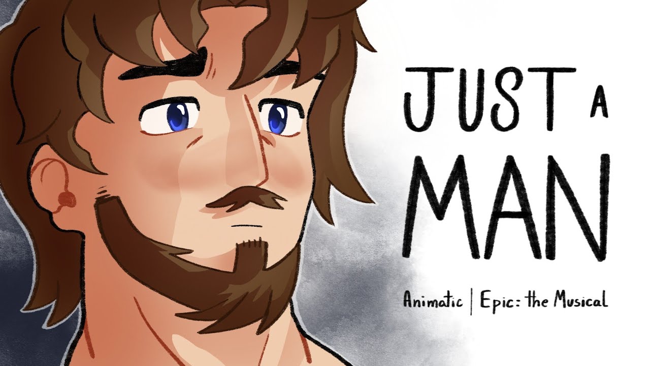 Just a Man | Animatic Epic: The Musical - YouTube