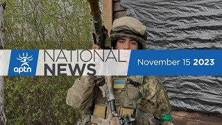 APTN National News November 15, 2023 – First Nation soldier killed in Ukraine, Indigenous content