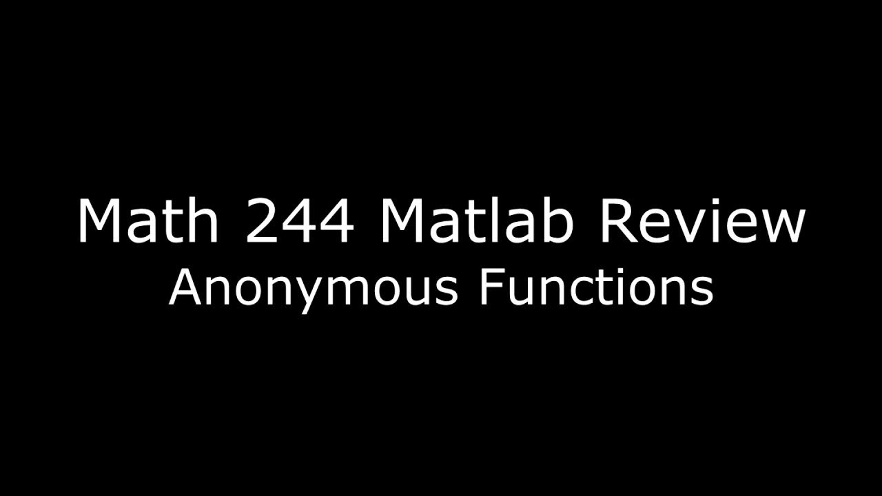 Matlab Review 5 - Anonymous Functions - YouTube