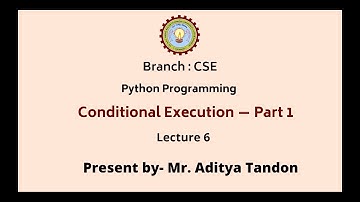 Python Programming | Conditional Execution Part-1| AKTU Digital Education