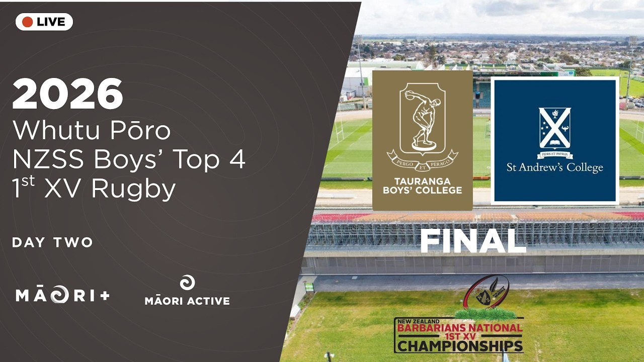 NZSS Boys 1st XV Rugby Final | Tauranga Boys' College (Chiefs) vs  St Andrews College (South Island)