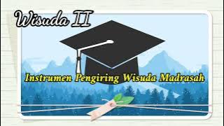 INSTRUMEN PENGIRING WISUDA II_WISUDA MADRASAH