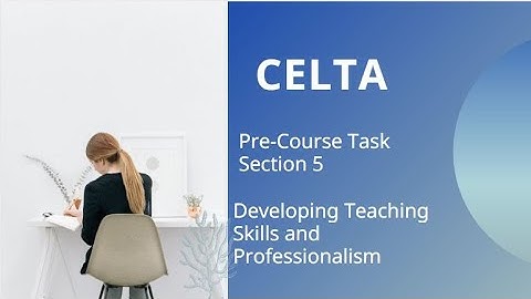 CELTA Pre-Course Task - Section 5  شرح بالعربي مبسط