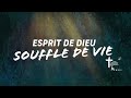 Esprit de dieu souffle de vie  chant de lemmanuel