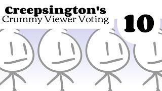 Creepsingtons Crummy Viewer Voting - Episode 10