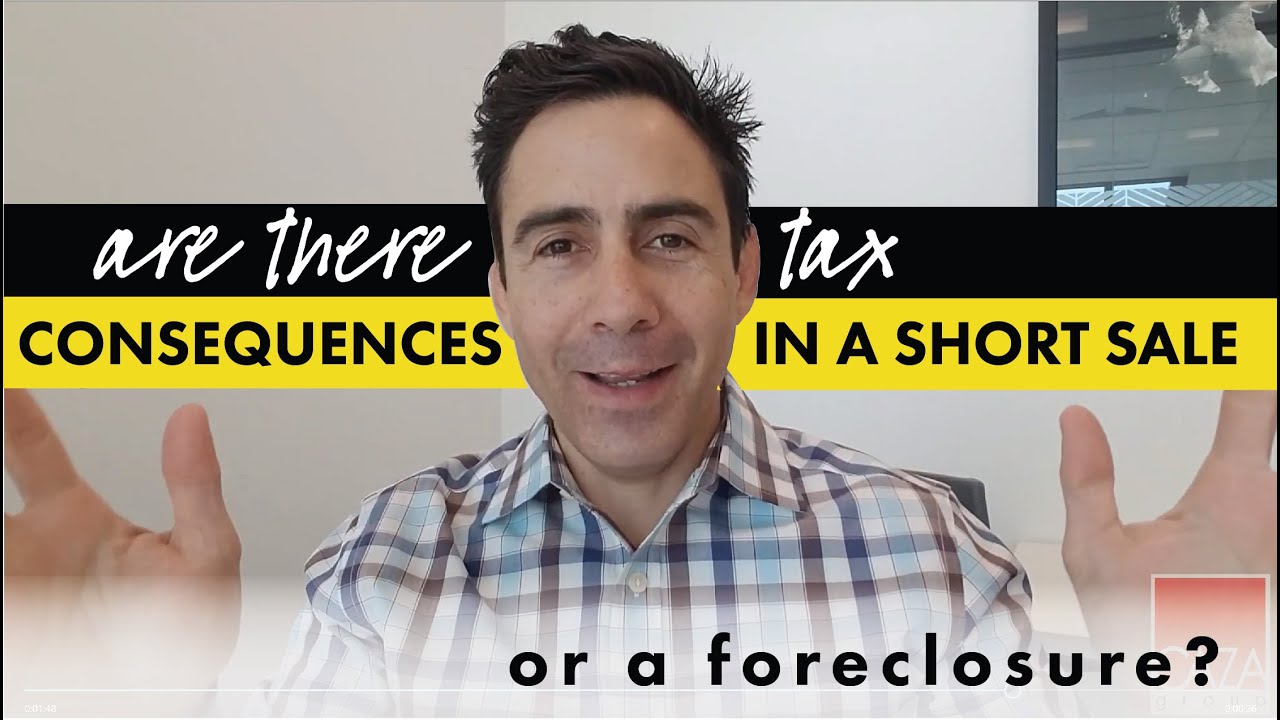 Are there tax consequences in a short sale or foreclosure?