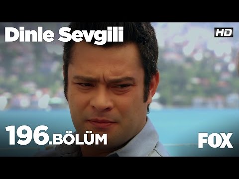 Dinle Sevgili 196.Bölüm