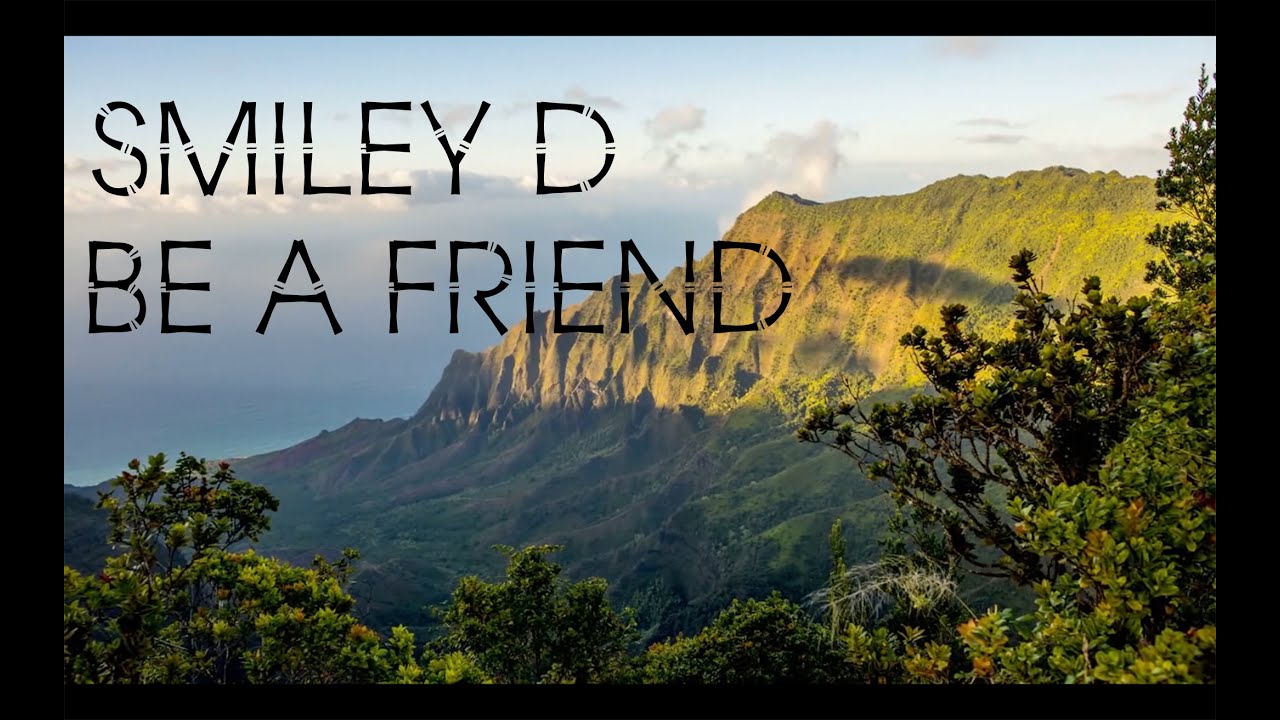 Smiley-D "Be a Friend" Music Video