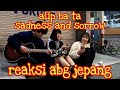 alip ba ta sadness and sorrow#REAKSI ABG JEPANG