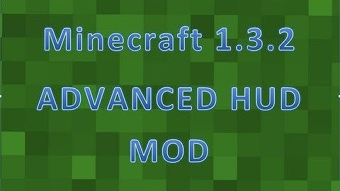Minecraft 1.3.2 Advanced HUD Mod