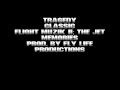 Tragedy  classic prod by fly life productions