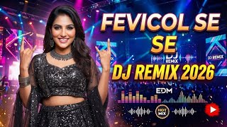 Fevicol Se 🔥Dj Remix 2026 | Party Vibes | Bajawoh Kuch Gane
