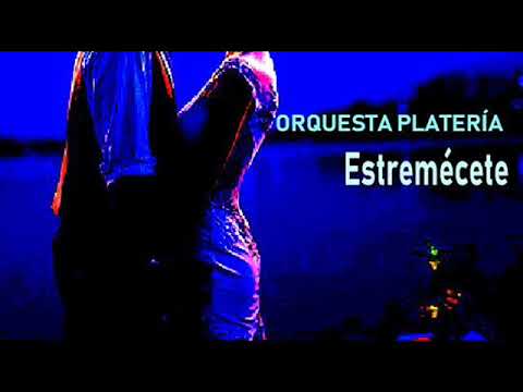 ORQUESTA PLATERÍA Estremécete