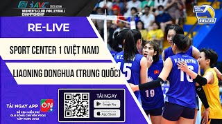 RELIVE | Sport Center 1 vs Liaoning Donghua | Bán kết | Giải bóng chuyền Cúp CLB nữ châu Á 2023