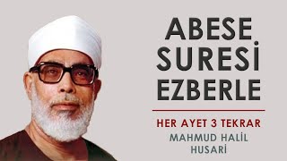 Abese Suresi Ezberle Her Ayet 3 Tekrar | Mahmud Halil Husari