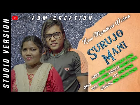 SURUJO MANI NEW MUNDARI STUDIO VERSION 2021 