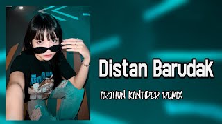 DISTAN - BARUDAK - Arjhun Kantiper Remix ( Classic Sound )