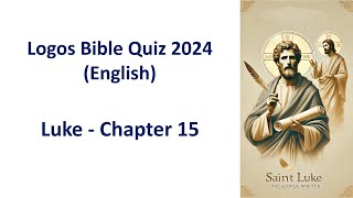 English Logos Bible Quiz 2024 - Luke Chapter 15 | Logos Quiz Important Questions | #logosquiz2024