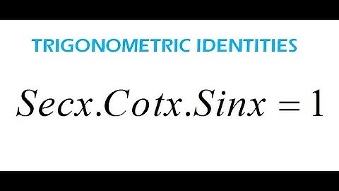How to Verify Trigonometric Identities sec x.cot x .sinx=1  - Trigonometry