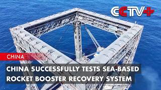 China Successfully Tests Sea-Based Rocket Booster Recovery System